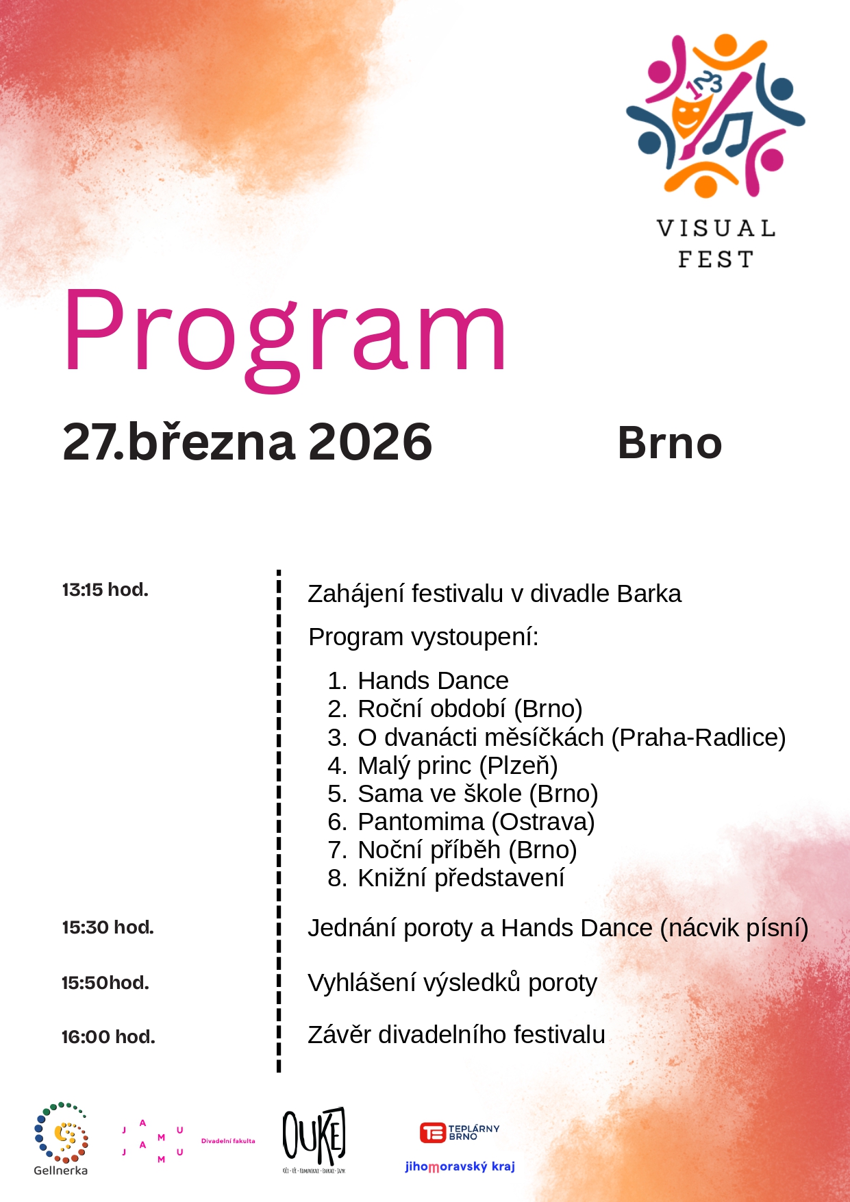 Program vystoupení Visual Fest 2026: Hands Dance, Roční období (Brno), O dvanácti měsíčkách (Praha-Radlice), Malý princ (Plzeň), Sama ve škole (Brno), Pantomima (Ostrava), Noční příběh (Brno), Knižní představení; 15:30 jednání poroty, 15:50 vyhlášení výsledků, 16:00 závěr
